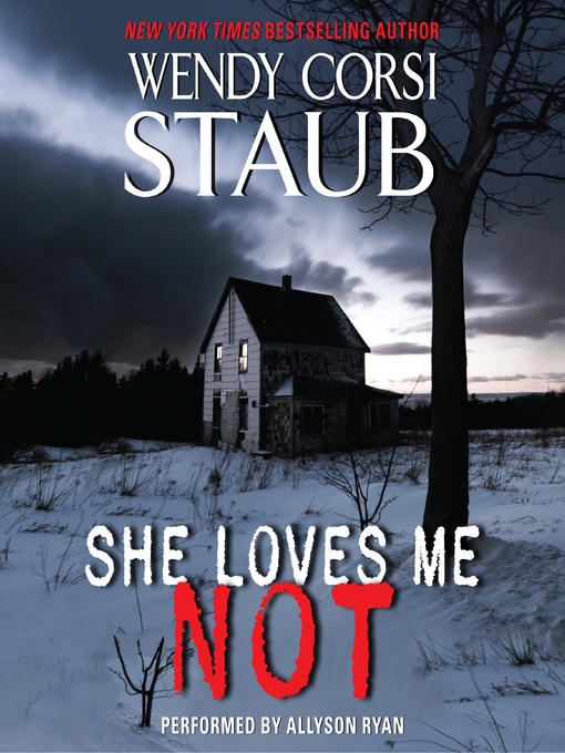 Title details for She Loves Me Not by Wendy Corsi Staub - Available